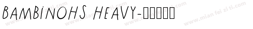 BambinoHs Heavy字体转换